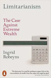Omslag van Limitarianism The Case Against Extreme Wealth