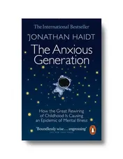 Omslag van The Anxious Generation How the Great Rewiring of Childhood Is Causing an Epidemic of Mental Illness