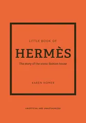 Omslag van Little Book of Hermès The Story of the Iconic Fashion House