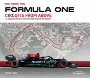 Omslag van Formula One Circuits from Above Legendary Tracks in High-Definition Satellite Photography