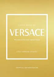 Omslag van Little Book of Versace The Story of the Iconic Fashion House