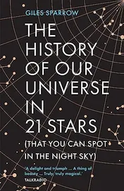 Omslag van The History of Our Universe in 21 Stars (That You Can Spot in the Night Sky)