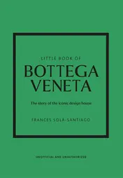 Omslag van Little Book of Bottega Veneta The Story of the Iconic Fashion House