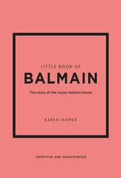 Omslag van Little Book of Balmain The Story of the Iconic Fashion House