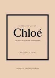 Omslag van Little Book of Chloé The Story of the Iconic Brand