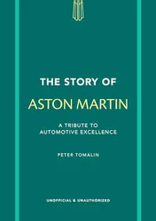 Omslag van The Story of Aston Martin A Tribute to Automotive Excellence
