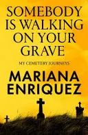 Omslag van Somebody Is Walking on Your Grave: My Cemetery Journeys