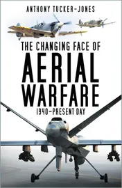 Omslag van The Changing Face of Aerial Warfare 1940-Present Day