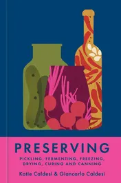 Omslag van Preserving Pickling, Fermenting, Freezing, Drying, Curing and Canning