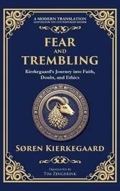 Omslag van Fear and Trembling Kierkegaard's Journey Into Faith, Doubt, and Ethics (Deluxe Hardbound Edition)