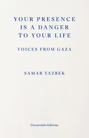 Omslag van Your Presence Is a Danger to Your Life