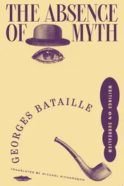 Omslag van The Absence of Myth Writings on Surrealism