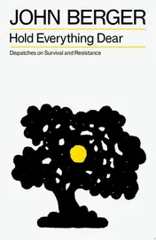 Omslag van Hold Everything Dear Dispatches on Survival and Resistance