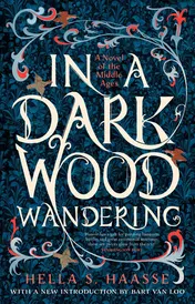Omslag van In a Dark Wood Wandering A Novel of the Middle Ages