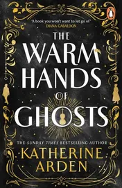 Omslag van The Warm Hands of Ghosts The Sweeping New Novel from the International Bestselling Author