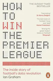 Omslag van How to Win the Premier League The Inside Story of Football's Data Revolution