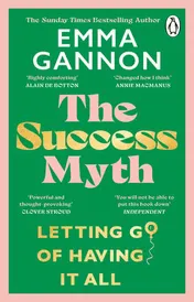 Omslag van The Success Myth Our Obsession with Achievement Is a Trap. This Is How to Break Free