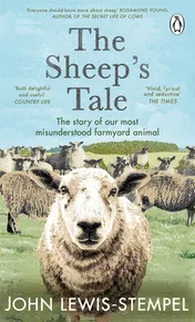 Omslag van The Sheep's Tale The Story of Our Most Misunderstood Farmyard Animal