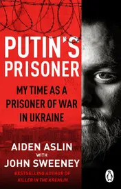 Omslag van Putin's Prisoner My Time as a Prisoner of War in Ukraine