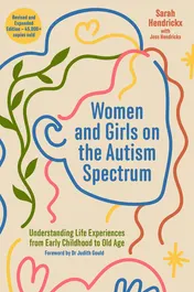 Omslag van Women and Girls on the Autism Spectrum, Second Edition Understanding Life Experiences from Early Childhood to Old Age