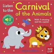 Omslag van Nosy Crow LISTEN TO THE CARNIVAL OF ANIMALS.