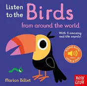 Omslag van Nosy Crow Listen to the Birds From Around the World.