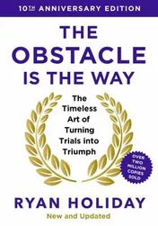 Omslag van The Obstacle Is the Way The Ancient Art of Turning Adversity to Advantage