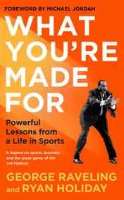 Omslag van What You're Made For Powerful Lessons from a Life in Sports