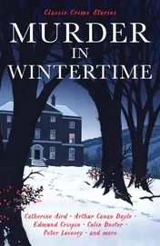 Omslag van Murder in Wintertime: Classic Crime Stories