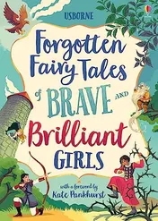 Omslag van Forgotten Fairy Tales of Brave and Brilliant Girls