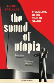Omslag van The Sound of Utopia Musicians in the Time of Stalin