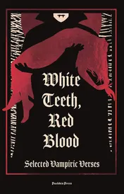 Omslag van White Teeth, Red Blood Selected Vampiric Verses