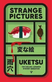 Omslag van Strange Pictures: The Chilling Japanese Mystery Sensation