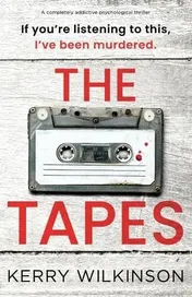 Omslag van The Tapes A Completely Addictive Psychological Thriller