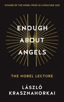 Omslag van Enough about Angels - The Nobel Lecture