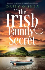 Omslag van The Irish Family Secret Completely Gorgeous, Tear-Jerking Irish Women's Fiction