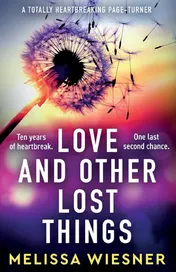 Omslag van Love and Other Lost Things A Totally Heartbreaking Page-turner