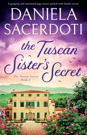 Omslag van The Tuscan Sister's Secret A Gripping and Emotional Page-Turner Packed with Family Secrets