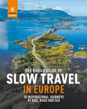 Omslag van The Rough Guide to Slow Travel in Europe 28 Inspirational No-Fly Journeys by Rail, Road and Sea