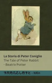 Omslag van La Storia di Peter Coniglio / The Tale of Peter Rabbit Tranzlaty Italiano English