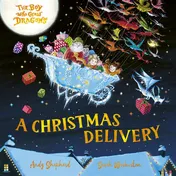 Omslag van Bonnier Books Ltd The Boy Who Grew Dragons A Christmas Delivery A festive picture book from the creator of the best-selling The Boy Who Grew Dragons.