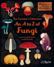 Omslag van The Curator's Collection: An A to Z of Fungi
