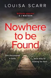 Omslag van Nowhere To Be Found A Gripping Crime Mystery Suspense Thriller