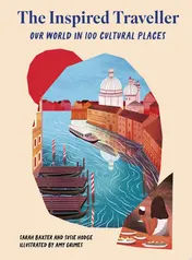 Omslag van The Inspired Traveller Our World in 100 Cultural Places