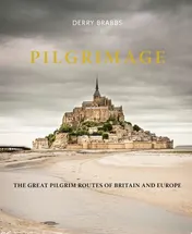 Omslag van Pilgrimage The Great Pilgrim Routes of Britain and Europe