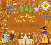 Omslag van The Story Orchestra: Hansel and Gretel Press the Note to Hear Humperdinck's Music