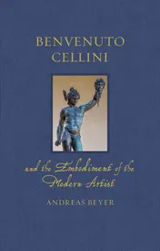 Omslag van Benvenuto Cellini and the Embodiment of the Modern Artist