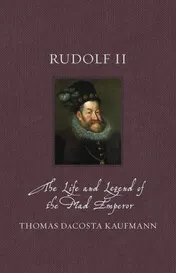 Omslag van Rudolf II The Life and Legend of the Mad Emperor