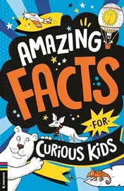 Omslag van Amazing Facts for Curious Kids