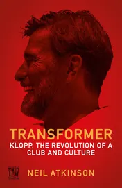Omslag van Transformer Klopp, the Revolution of a Club and Culture